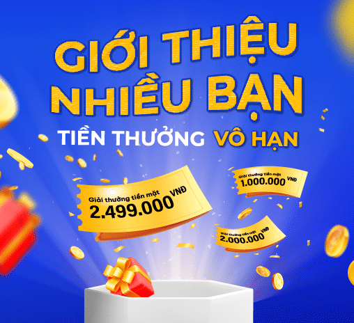 Giới thiệu nhiều bạn, tiền thưởng vô hạn